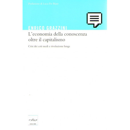L'economia della conoscenza oltre il capitalismo  Crisi dei ceti medi e rivoluzione lunga
