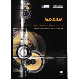 M.O.D.E.M. Music open distance exchange model - Modello per la produzione di musica in rete (Italiano - Inglese)