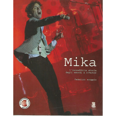 Mika. L'incredibile storia dagli esordi a X Factor