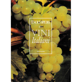 Enciclopedia dei vini italiani. Ediz. illustrata