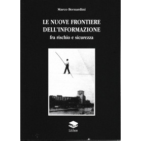 Le nuove frontiere dell'informazione tra rischio e sicurezza