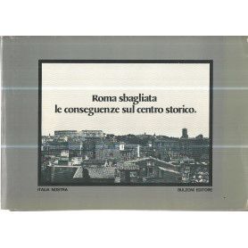 Roma sbagliata le conseguenze sul centro storico