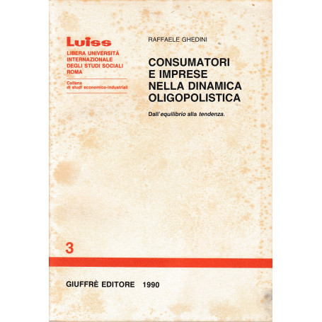 Consumatori e imprese nella dinamica oligopolistica. Dall'equilibrio alla tendenza