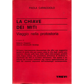 La chiave dei miti. Viaggio nella protostoria