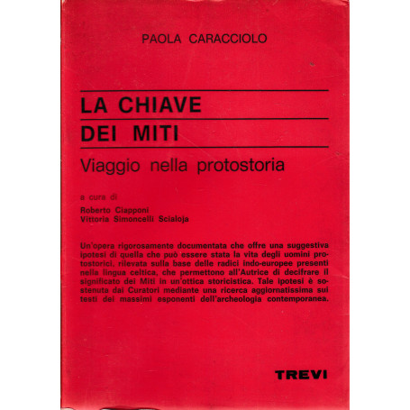 La chiave dei miti. Viaggio nella protostoria