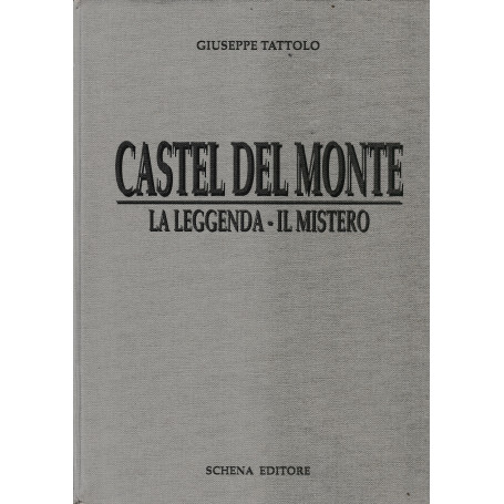 Castel del Monte. La leggenda - Il mistero