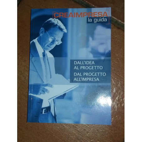 Dall'idea al progetto dal progetto all'impresa