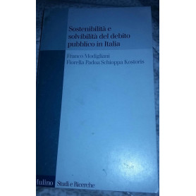 Sostenibilità e solvibilità del debito pubblico in Italia.