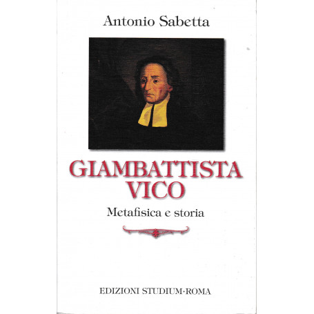 Giambattista Vico. Metafisica e storia