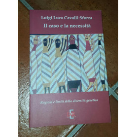 Il caso e la necessità . Ragioni e limiti della diversità  genetica