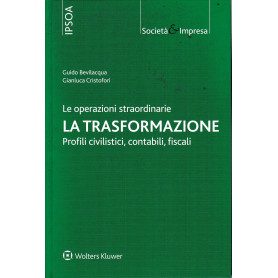 Le operazioni straordinarie. La trasformazione. Profili civilistici