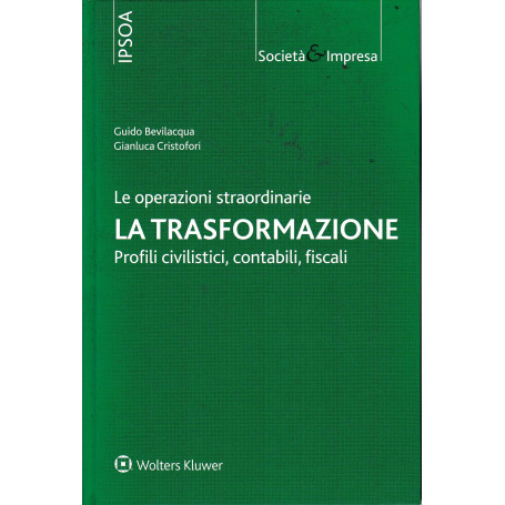 Le operazioni straordinarie. La trasformazione. Profili civilistici