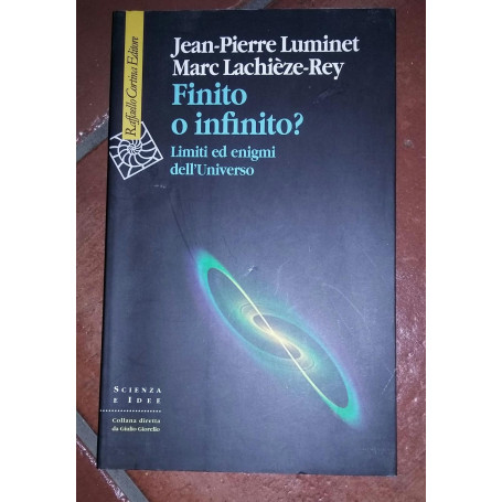 Finito o infinito? Limiti ed enigmi dell'universo