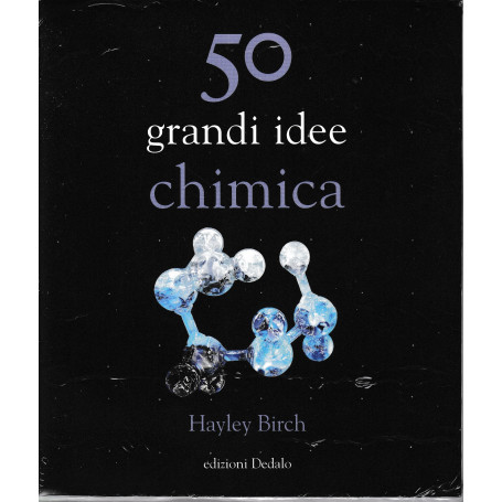 50 grandi idee. Chimica