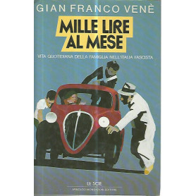Mille lire al mese. Vita quotidiana della famiglia nell'Italia fascista