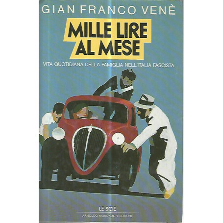 Mille lire al mese. Vita quotidiana della famiglia nell'Italia fascista