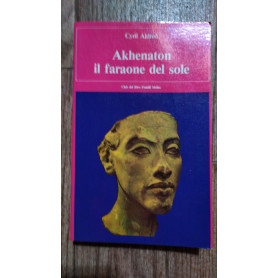 Akhenaton il faraone del sole