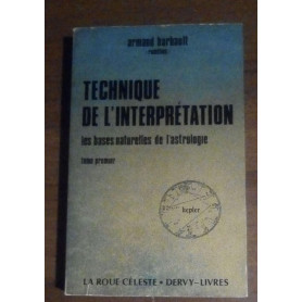 TECHINIQUE DE L'INTERPRETATION LES BASES NATURELLES DE L'ASTROLOGIE