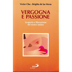 Vergogna e passione. Scoperta e liberazione del nostro intimo