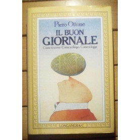 IL BUON GIORNALE - COME SI SCRIVE - COME SI DIRIGE - COME SI LEGGE