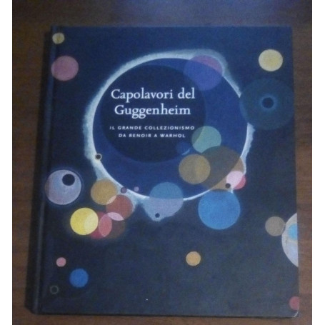 Capolavori del Guggenheim. Il grande collezionismo da Renoir a Warhol.