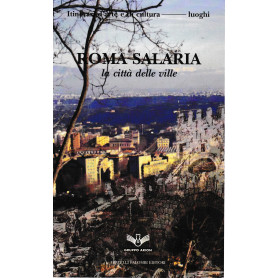 Roma Salaria. La città  delle ville