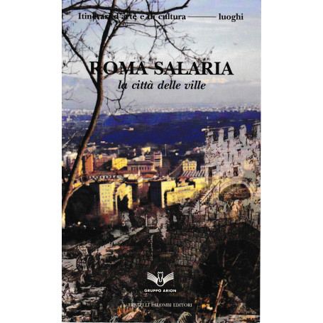 Roma Salaria. La città  delle ville