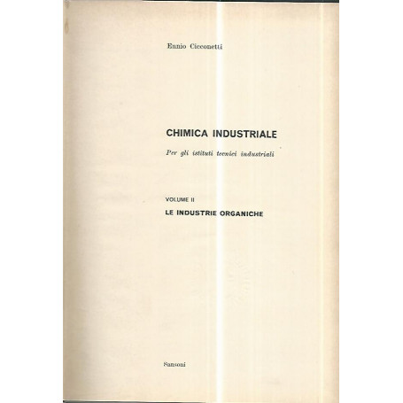 Chimica industriale per gli istituti tecnici industriali. Volume II: Le industrie organiche