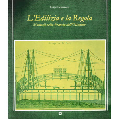 L'Edilizia e le Regola. Manuali nella Francia dell'Ottocento