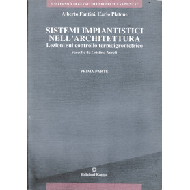 Sistemi impiantistici nell'architettura. Lezioni sul controllo termoigrometrico