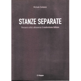 Stanze separate. Percorsi critici attraverso il modernismo italiano