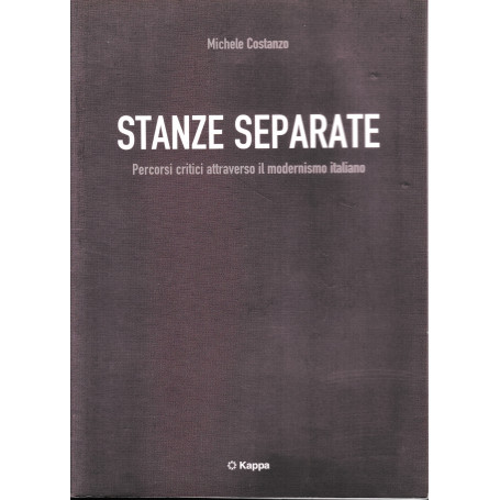 Stanze separate. Percorsi critici attraverso il modernismo italiano