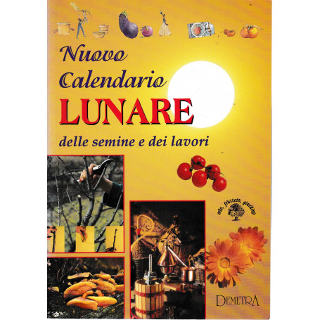 Nuovo calendario Lunare delle semine e dei lavori