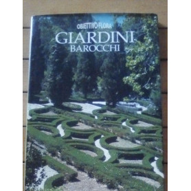 Giardini barocchi. Ediz. illustrata