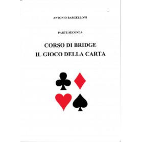 Corso di bridge. Il gioco della carta. Parte seconda