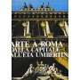 Arte a Roma dalla capitale all'età  Umbertina