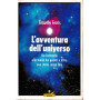 L'avventura dell'universo. Da Aristotele alla teoria dei quanti e oltre: una storia senza fine