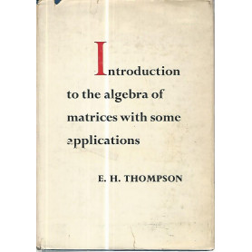 Introduction to the algebra of matrices with some applications
