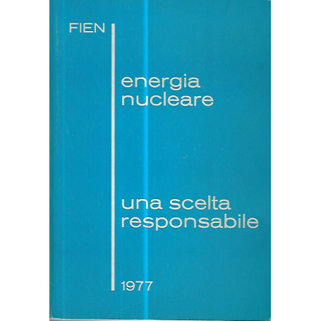 Energia nucleare. Una scelta responsabile