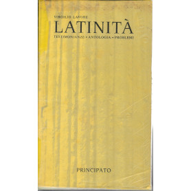 Latinità . Tesimonianze - Antologia - Problemi