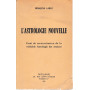 L'astrologie nouvelle. Essai de reconstitution de la véritable Astrologie des Anciens.