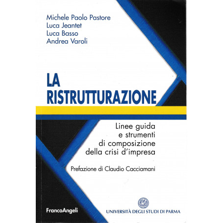 La ristrutturazione. Linee guida e strumenti di composizione della crisi d'impresa