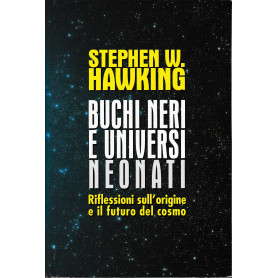 Buchi neri e universi neonati e altri saggi