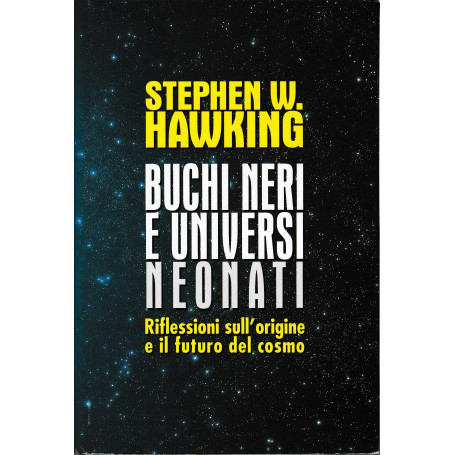 Buchi neri e universi neonati e altri saggi