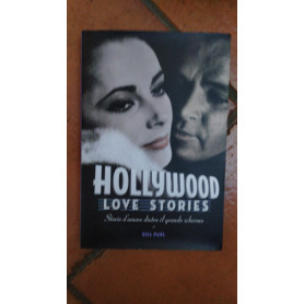 Hollywood love stories. Storie d'amore dietro il grande schermo