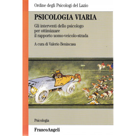 Psicologia viaria. Gli interventi dello psicologo per ottimizzare il sistema uomo-veicolo-strada