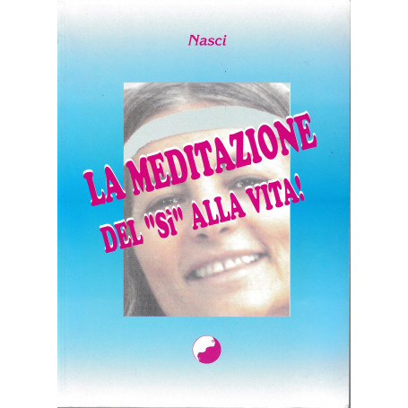 La meditazione del "sà¬" alla vita!