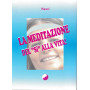 La meditazione del "sà¬" alla vita!
