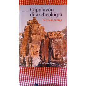 Capolavori di archeologia. Pietre che parlano