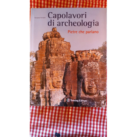 Capolavori di archeologia. Pietre che parlano